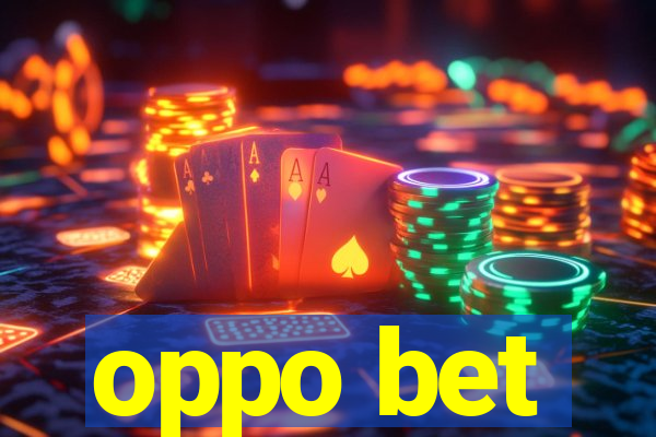 oppo bet